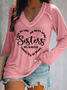 Sisters Will Always Be Connected By Heart V Neck Loose Casual Text Letters T-Shirt