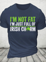 Not Fat Just Full Of Irish Chrm Funny St. Patrick's Day Cotton T-Shirt