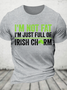 Not Fat Just Full Of Irish Chrm Funny St. Patrick's Day Cotton T-Shirt