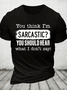 You Think I'm Sarcastic Cotton T-Shirt