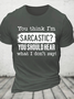 You Think I'm Sarcastic Cotton T-Shirt