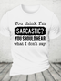 You Think I'm Sarcastic Cotton T-Shirt