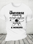 The Universe Is Made Of Protons, Neutrons, Electrons, And Morons Cotton T-Shirt
