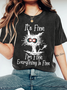 It's Fine I'm fine Everything Is Fine Funny Cat Print T-Shirt