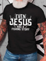 Even Jesus Has A Fishing Story Cotton T-Shirt