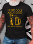 I Like Golf And Beer And Maybe 3 People Cotton T-Shirt