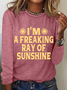 I'm A Freaking Ray Of Sunshine Casual Long Sleeve Shirt