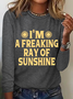 I'm A Freaking Ray Of Sunshine Casual Long Sleeve Shirt