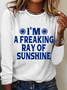 I'm A Freaking Ray Of Sunshine Casual Long Sleeve Shirt