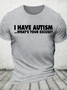 I Have Autism What's Your Excuse Cotton T-Shirt