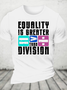 Equality Is Greater Than Division Cotton T-Shirt