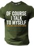 Men's Funny Short-Sleeve T-Shirt - Of Course, I Talk to Myself
