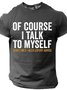 Men's Funny Short-Sleeve T-Shirt - Of Course, I Talk to Myself