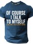 Men's Funny Short-Sleeve T-Shirt - Of Course, I Talk to Myself