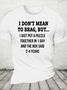I Don't Mean To Brag, But.. Cotton T-Shirt