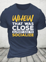 Almost Had To Socialize Cotton T-Shirt