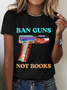 Ban Guns Not Books Book Lover Cotton T-Shirt