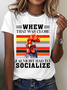 Almost Had To Socialize Cotton T-Shirt