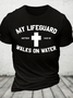 My Lifeguard Walks On Water Cross Cotton T-Shirt