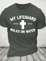 My Lifeguard Walks On Water Cross Cotton T-Shirt