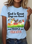 God Is Great Dogs Are Good And People Are Crazy! Cotton T-Shirt