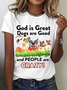 God Is Great Dogs Are Good And People Are Crazy! Cotton T-Shirt