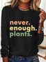 Never Enough Plants Casual Long Sleeve Shirt