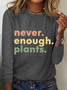 Never Enough Plants Casual Long Sleeve Shirt