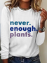 Never Enough Plants Casual Long Sleeve Shirt