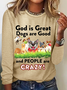 God Is Great Dogs Are Good And People Are Crazy! Casual Long Sleeve Shirt