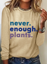 Never Enough Plants Casual Long Sleeve Shirt