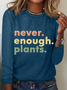 Never Enough Plants Casual Long Sleeve Shirt