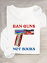 Ban Guns Not Books Book Lover Casual Long Sleeve Shirt