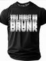 Men's Funny Slang YOU MIGHT BE DRUNK Short Sleeve T-shirt