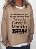 No One Prepares You for The Transition from Mama to Bruh Casual Loosen Sweatshirts