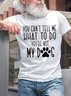 Men's You Can't Tell Me What To Do Casual T-Shirt