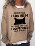 Women's Funny Sometimes I Stay Inside Because It's Just Too Peopley Out There Crew Neck Casual Letter Sweatshirt