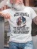 Mens Don't Mess With Old People The Older We Get The Less "Life In Prison" Is A Deterrent Cotton T-Shirt