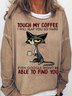 Women's Cat Drinking Coffee Touch My Coffee I Will Slap You So Hard Letters Casual Crew Neck Sweatshirt