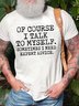 Men's Talk To Myself Expert Advice Casual Text Letters T-shirt