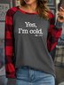 Women's Yes I'm Cold Me 24:7 Funny Text Letters Crew Neck Loose T-shirt