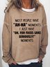 Women Most People Have "Ah-ha" Moments Funny Quote Simple Sweatshirt