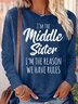 Women's Sister Gift Middle Sister Funny Casual Crew Neck Text Letters Long Sleeve Top