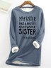My Sister Has A Pretty Awesome Sister Women's Warmth Fleece Sweatshirt
