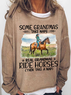 Women's Funny some grandmas take naps real grandmas ride horses then take a nap Text Letters Loose Sweatshirt