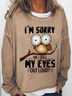 Women’s Funny Owl I'm sorry Did I Roll My Eyes Out Loud Loose Simple Crew Neck Sweatshirt