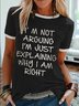 Women's I Am Not Arguing I Am Just Explaining Why I Am Right Funny Graphic Print Text Letters Casual T-Shirt