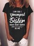 Women’s I’m The Youngest Sister Rules Don’t Apply To Me Casual Crew Neck T-Shirt