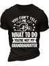 Men's You Can't Tell Me What To Do You're Not My Granddaughter Funny Graphic Printing Loose Cotton Text Letters Casual T-Shirt