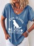 Women's Life Is Good A Dog Makes It Better V Neck Casual T-Shirt